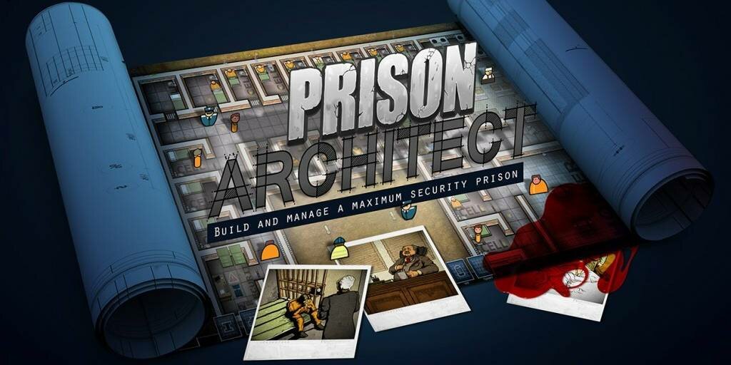 Prison Architect — Самая неприступная тюрьма